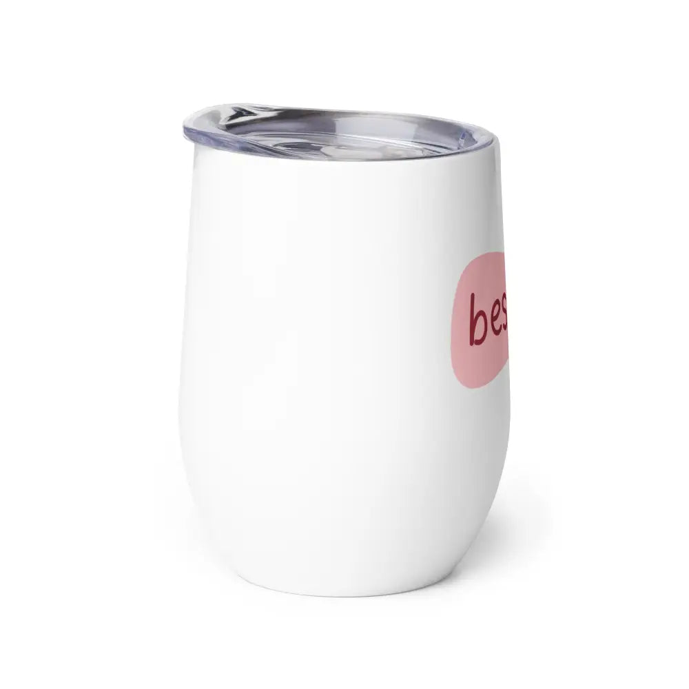 12 oz Bestie Wine Tumbler Travel Tumbler - Wine Tumbler