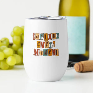 12 oz Capture Every Moment Wine Tumbler Travel Mug Coffee Tumbler - Wine Tumbler