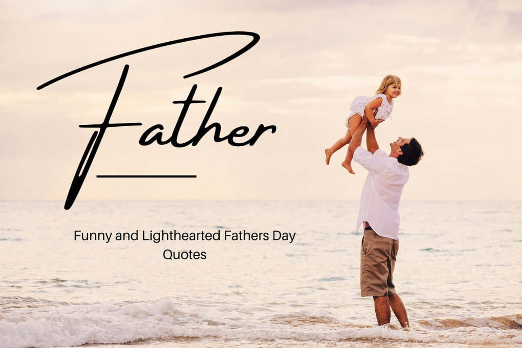 Father Day Funny and Lighthearted Quotes