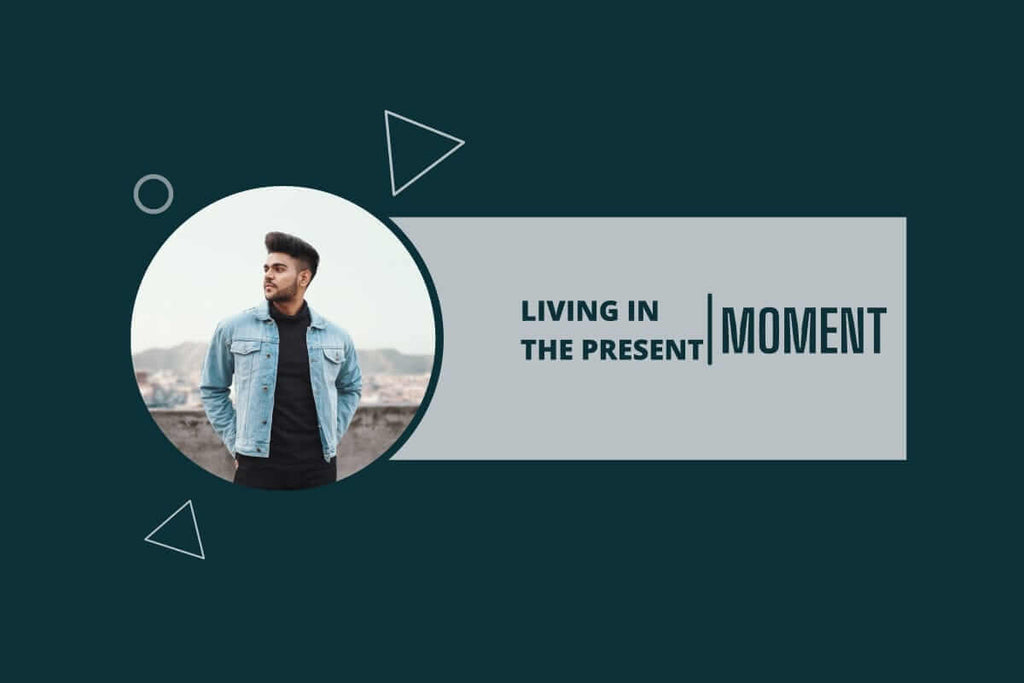 Quotes about living in the present moment