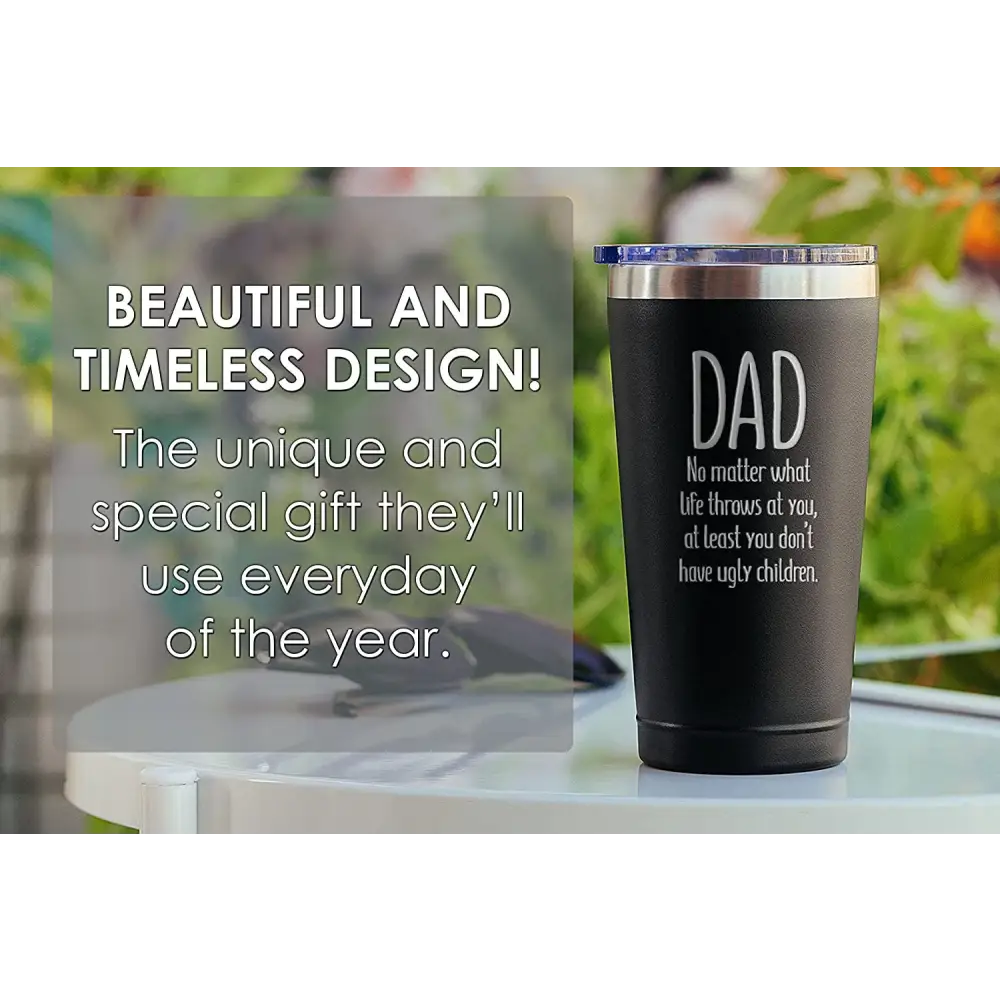 Coffee Tumbler with Lid - Funny Coffee Tumbler - Humorous Father's Day Present - From Daughter or Son - Dad at Least You Don't Have Ugly Children - Dad Tumbler - Coffee Mug - 16 oz Tumbler - Macchiaco